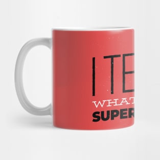 I TEACH, What's your superpower? Mug